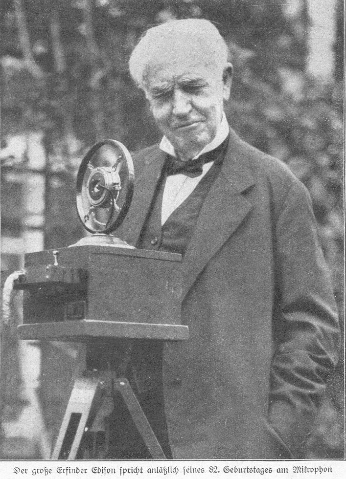"Der große Erfinder Edison spricht anläßlich seines 82. Geburtstages am Mikrophon"